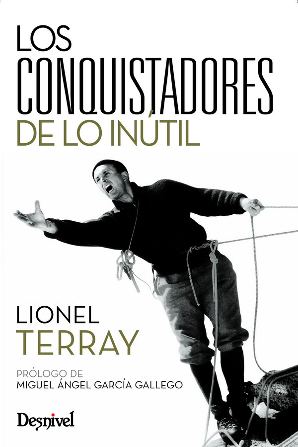 Los conquistadores de lo inútil - Lionel Terray