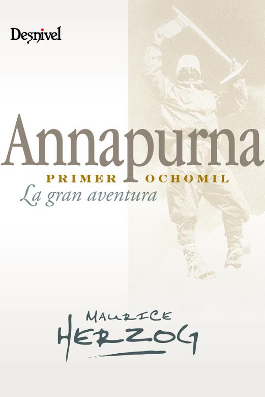 Annapurna, primer ochomil - Maurice Herzog